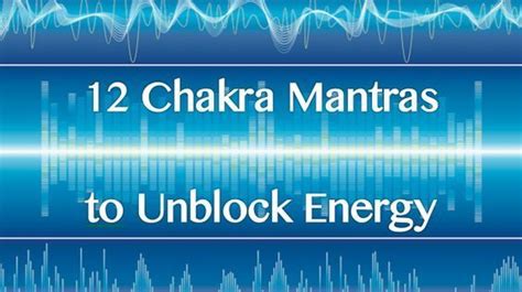 The Powerful Benefits Of 12 Chakra Mantras Chakra Mantra Mantras