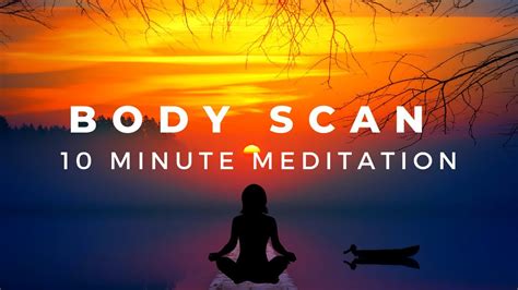 Body Scan Meditation 10 Minutes Reconnect To Your Physical Self Youtube