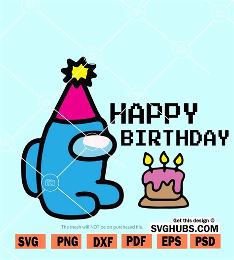 Among Us Birthday Svg Among Us Svg Gamer Birthday Svg