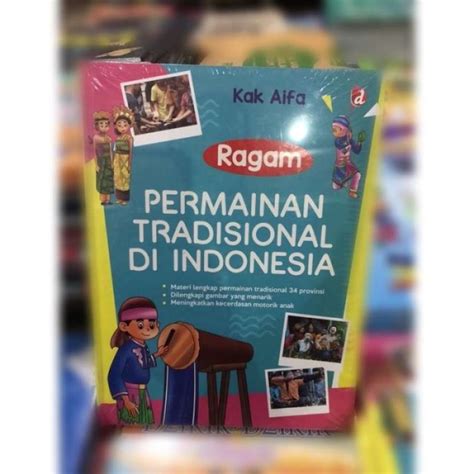 Promo Ragam Permainan Tradisional Di Indonesia Diskon Di Seller