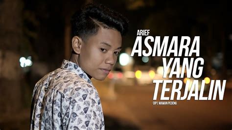 Lirik Lagu Asmara Yang Terjalin Oleh Arief Lagu Lirik Lirik Lagu