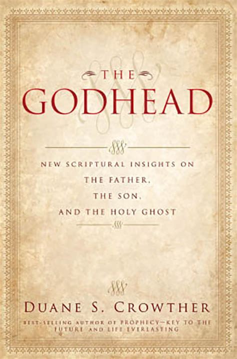 The Godhead New Scriptural Insights On The Father The Son And The