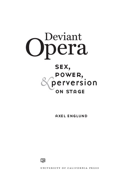 pdf deviant opera sex power and perversion on stage axel englund