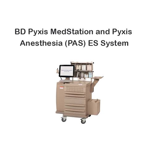 Bd Pyxis Medstation And Pyxis Anesthesia Pas Es System Iiot