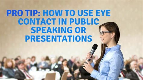 Pro Tip How To Use Eye Contact In Public Speaking Or Presentations