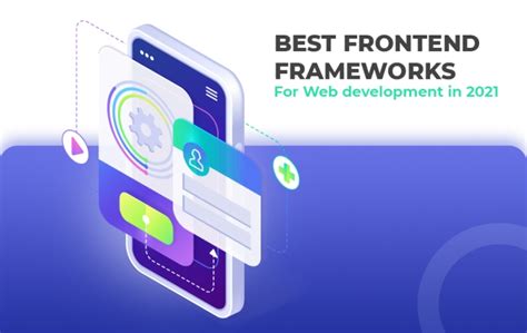 9 Best Front End Frameworks For 2021 Communication Crafts