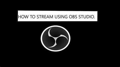 How To Stream Using Obs Studio Youtube