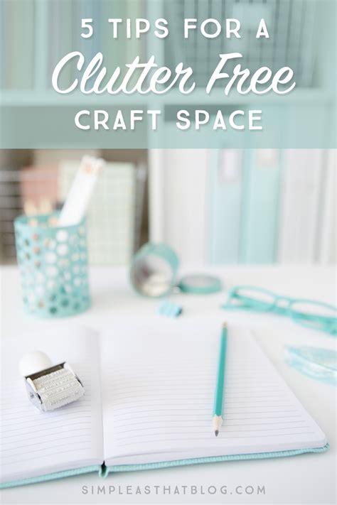 5 Tips For A Clutter Free Craft Space