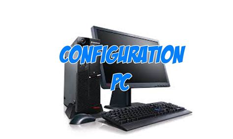 Ma Configuration Pc Youtube