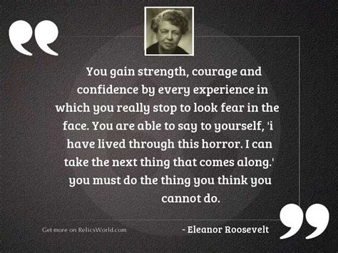 You Gain Strength Courage And Inspirational Quote By Eleanor Roosevelt