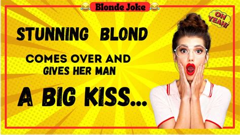 Best Daily Jokes A Stunning Blonde Woman Comes Over To And Gives Her