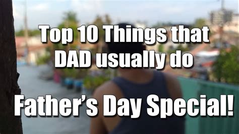 Top 10 Things That Dads Usually Do Fathers Day Special Youtube