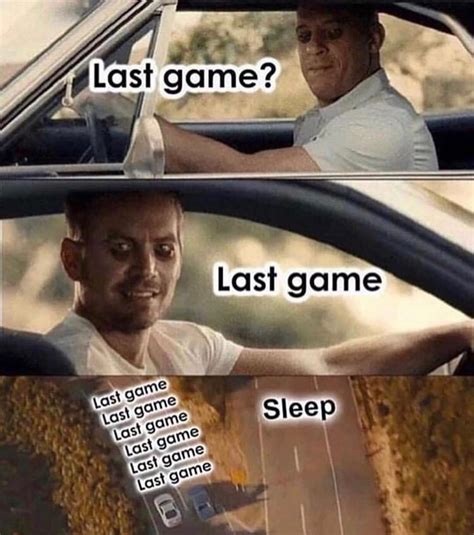 Last Game Vs Sleep Meme Ahseeit