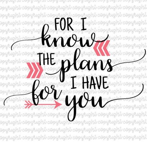 For I Know The Plans I Have For You Jeremiah 2911 Svg Cut