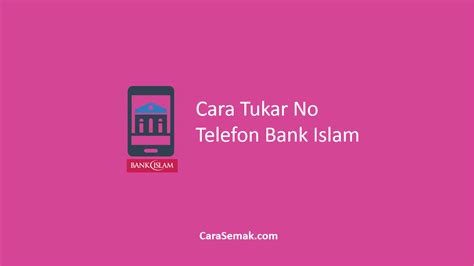 Layari www.bankislam.com atau imbas kod qr untuk info lanjut. Cara Mudah Tukar No Telefon Bank Islam Online