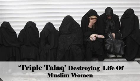 Triple Talaq All We Want To Know About The Controversial