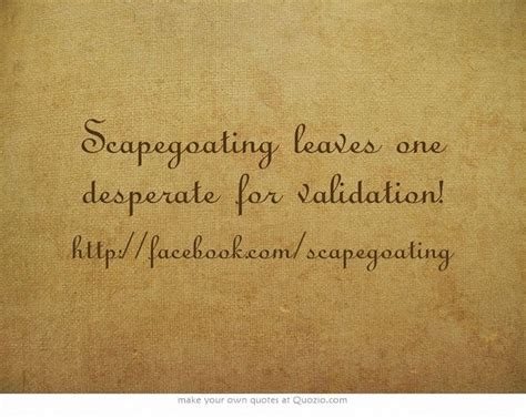 (n.) a scapegoat is an event person or object that is used to lay the blame on for all that goes wrong this will usually carry on until the scapegoat has gone, or has managed to successfully defend itself. scapegoat leaves family - - Image Search Results | Own quotes, Quotes, Meaningful words