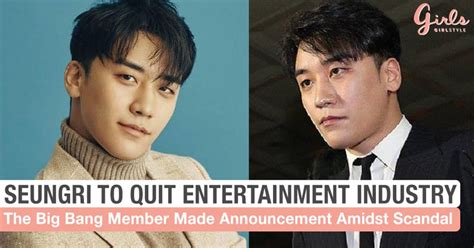 big bang s seungri is leaving the entertainment industry amidst burning sun scandal girlstyle