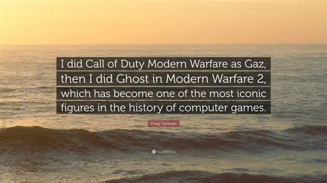 Craig Fairbrass Quote I Did Call Of Duty Modern Warfare As Gaz Then