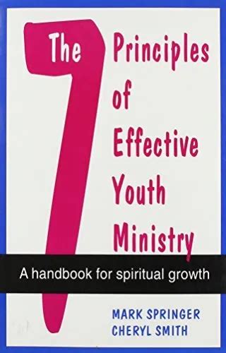 The 7 Principles Of Effective Youth Ministry A Handbook By Mark