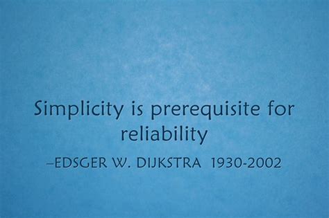 Simplicity Is Prerequisite For Reliability Quozio