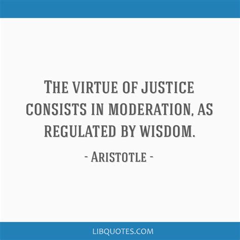 The Virtue Of Justice Consists In Moderation As Regulated