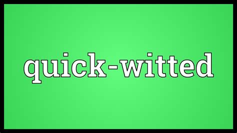Quick-witted Meaning - YouTube