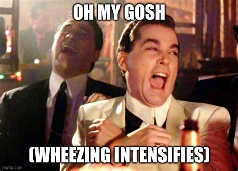 Wheezing Intensifies Imgflip