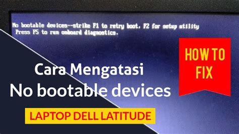 Cara Mengatasi No Bootable Devices How To Fix No Bootable Devices For Dell Latitude Laptops
