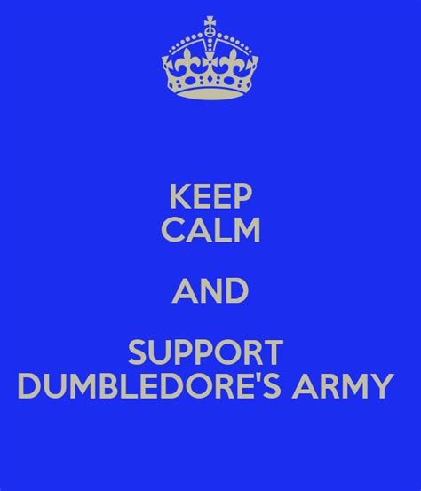 Keep Calm And Support Dumbledores Army Poster Jennifer Keep Calm O