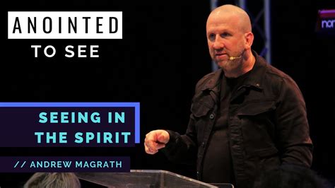 Seeing In The Spirit Realm Andrew Magrath Anointed To See Youtube