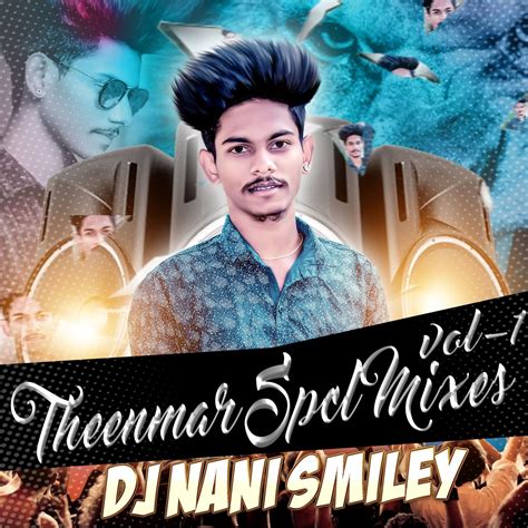 Theenmar Spl Mixes Vol 1 Dj Nani Smiley