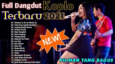 Full Dangdut Koplo Terbaru 2021 Pilihan Yang Bagus Youtube