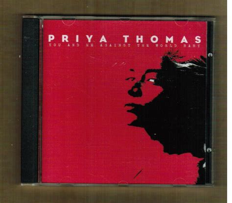 Priya Thomas You And Me Against The World Baby 2005 Cd Discogs