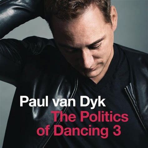 The Politics Of Dancing 3 Paul Van Dyk Mp3 Buy Full Tracklist