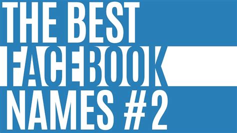 The Best Facebook Names ★ Part 2 ★ Youtube