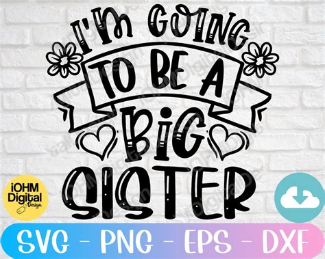 I M Going To Be A Big Sister Svg Big Sister Svg Files For Etsy