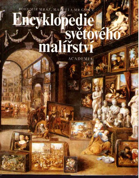Encyklopedie světového malířství; Mráz Bohumír, Mrázová Marcela ...