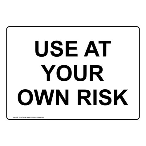 Use At Your Own Risk Sign Nhe