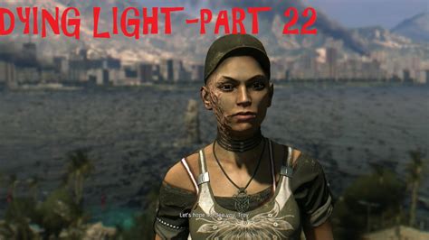 Dying Light Gameplay Walkthrough Part 22 Broadcast YouTube