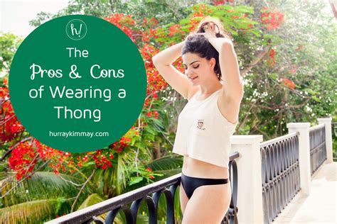 The Pros Cons Of Wearing Thongs Hurray Kimmay