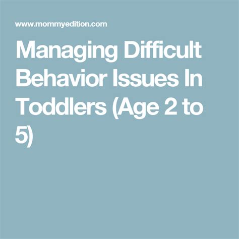 Managing Difficult Behavior Issues In Toddlers Age 2 To 5 Toddler