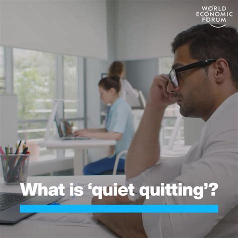 ‘quiet Quitting Explained World Economic Forum