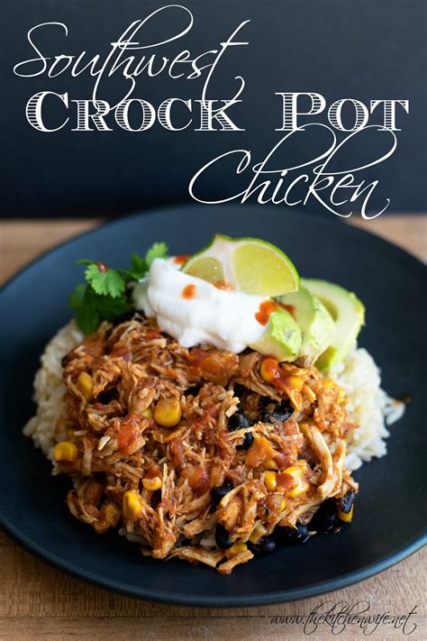 Remove chicken to a cutting board and shred with two forks. Easy Southwest Crock Pot Chicken Recipe - The Kitchen Wife