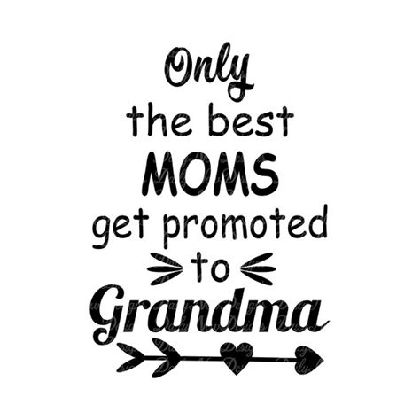 Only The Best Moms Get Promoted To Grandma Svg Mothers Etsy