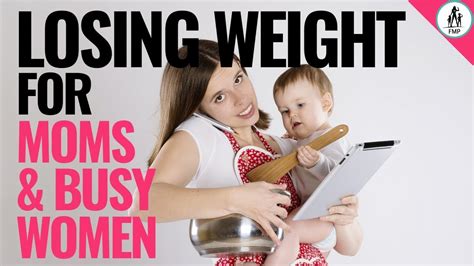 5 Simple Strategies To Lose Weight Fast For Moms And Busy Women Youtube