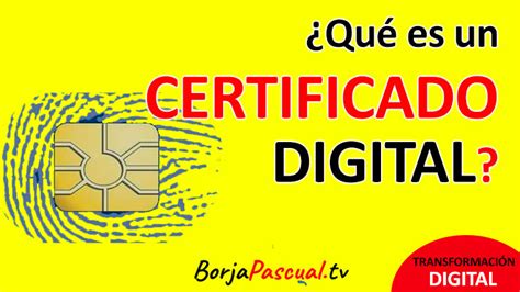 Qu Es El Certificado Digital Para Que Sirve Y C Mo Se Usa