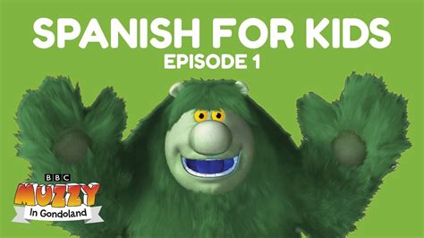 Spanish For Kids Muzzy In Gondoland Episode 1 Spanish Lessons For