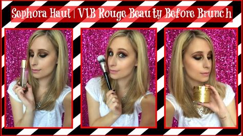 Sephora Haul Vib Rouge Beauty Before Brunch Youtube