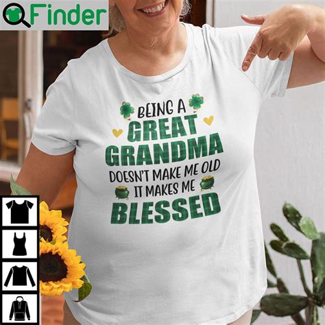 being a great grandma doesn t make me old it makes me blessed shirt q finder trending design t